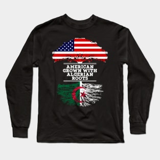 American Grown With Algerian Roots - Gift for Algerian From Algeria Long Sleeve T-Shirt